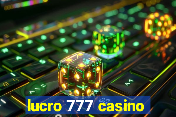 lucro 777 casino