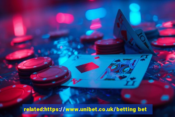 related:https://www.unibet.co.uk/betting bet