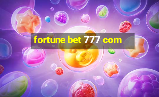 fortune bet 777 com