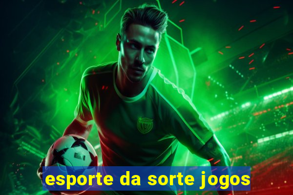 esporte da sorte jogos