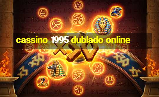 cassino 1995 dublado online