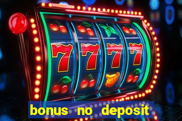 bonus no deposit casino 2023