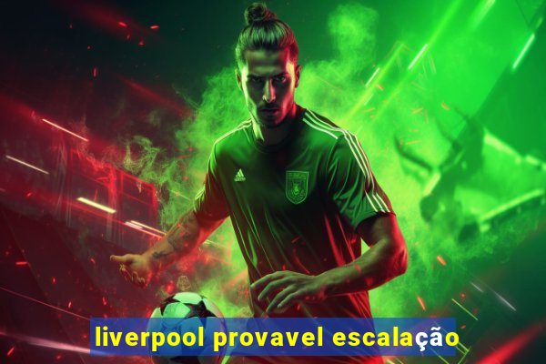 liverpool provavel escalação