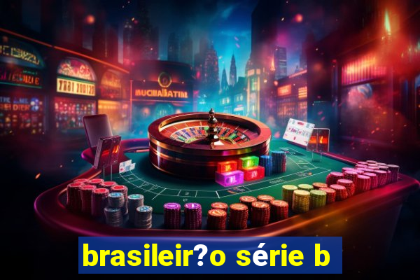 brasileir?o série b