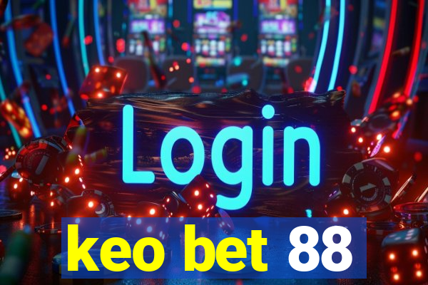 keo bet 88