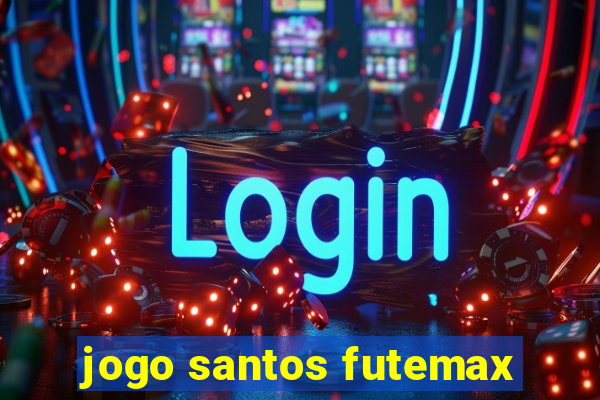 jogo santos futemax