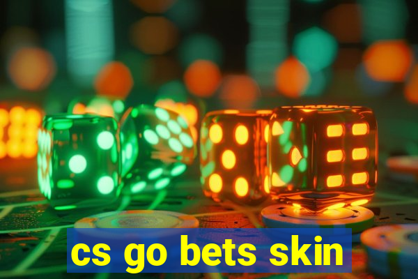 cs go bets skin