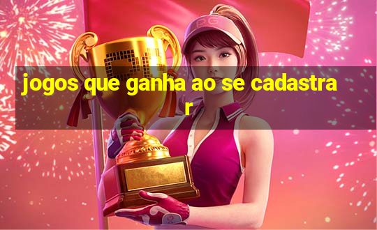 jogos que ganha ao se cadastrar