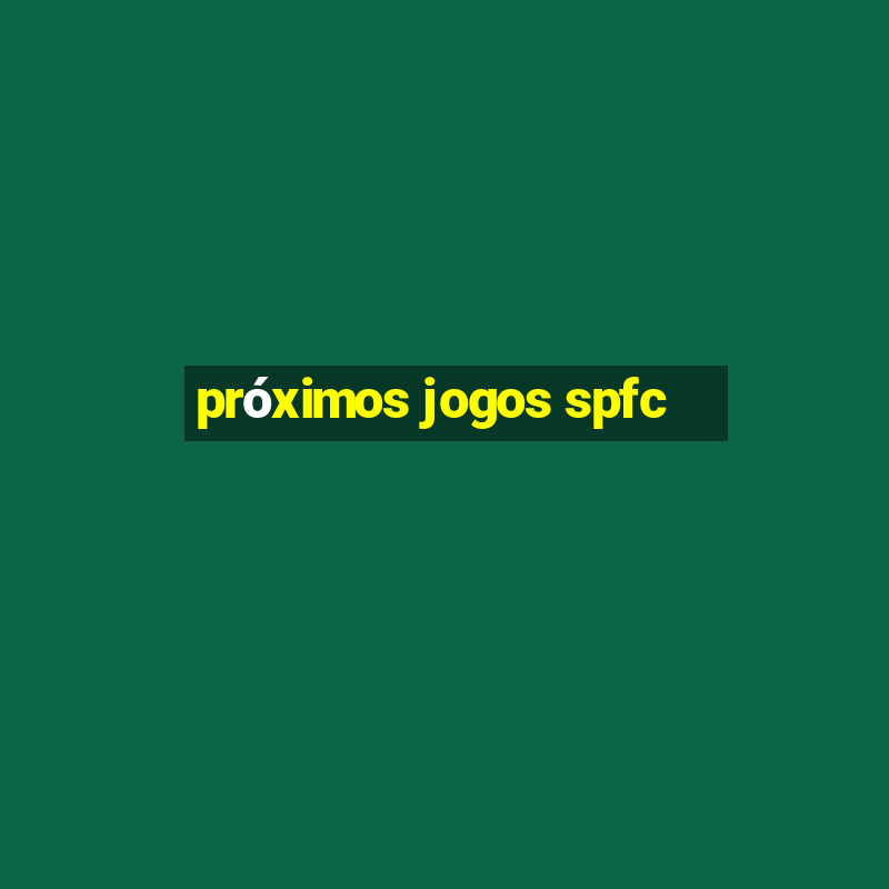 próximos jogos spfc