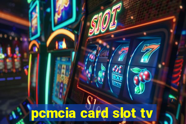 pcmcia card slot tv