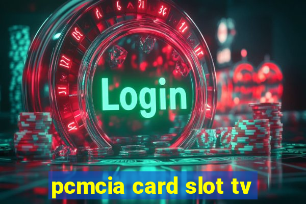 pcmcia card slot tv