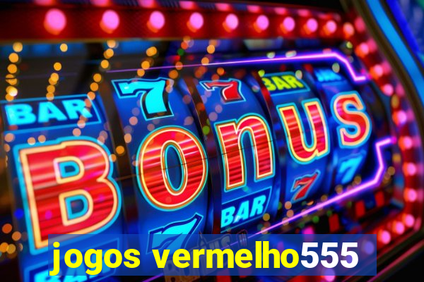 jogos vermelho555