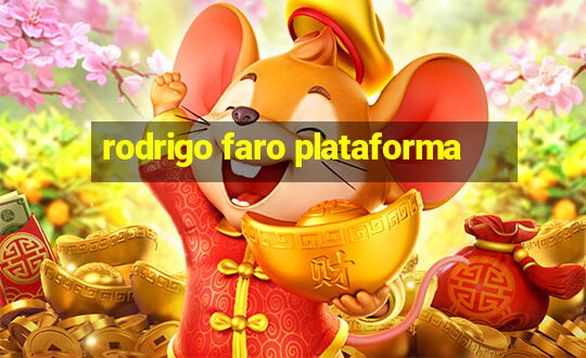 rodrigo faro plataforma