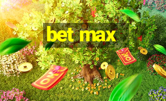 bet max