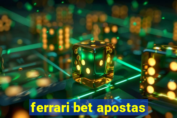 ferrari bet apostas