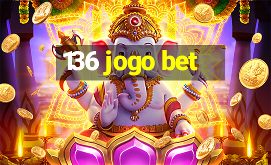 136 jogo bet