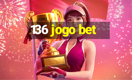 136 jogo bet