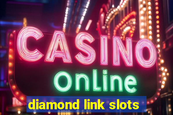 diamond link slots