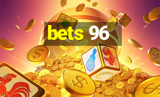 bets 96