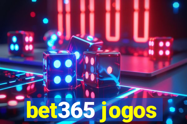 bet365 jogos