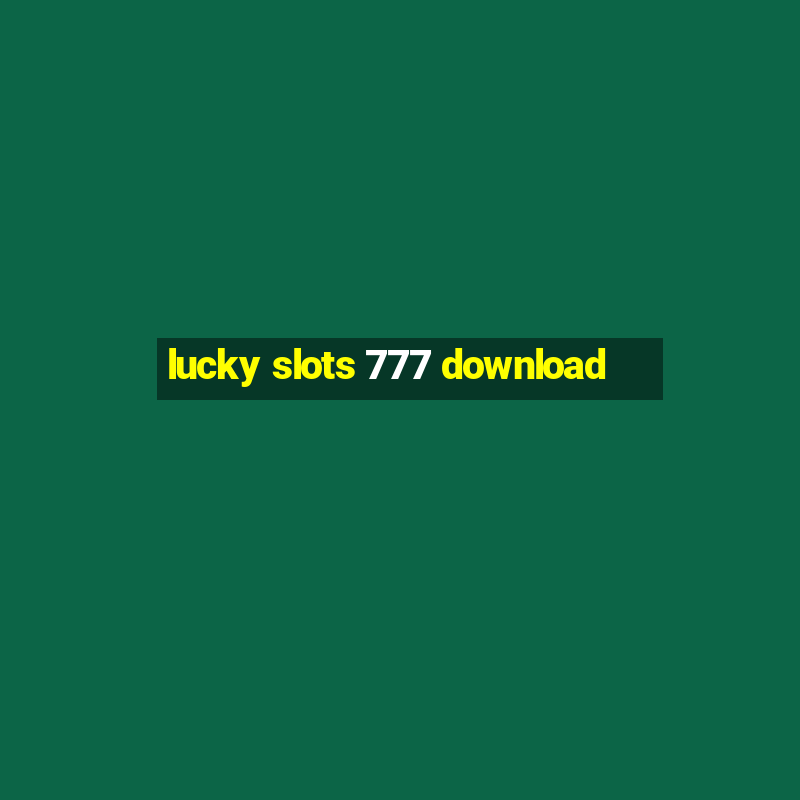 lucky slots 777 download