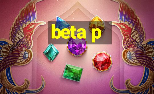 beta p