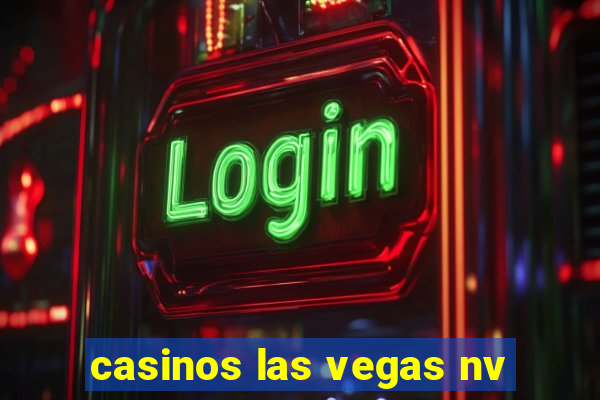 casinos las vegas nv