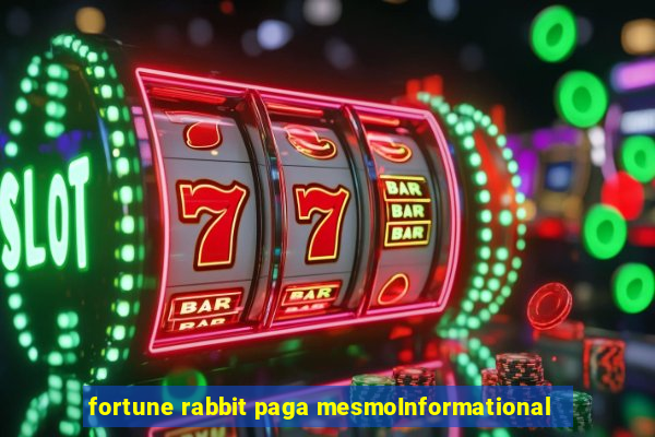 fortune rabbit paga mesmoInformational