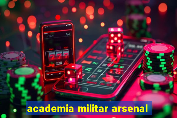 academia militar arsenal