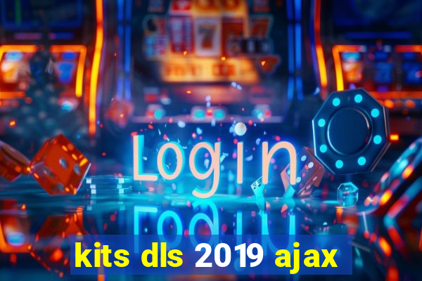 kits dls 2019 ajax