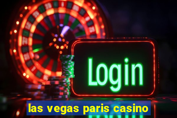 las vegas paris casino