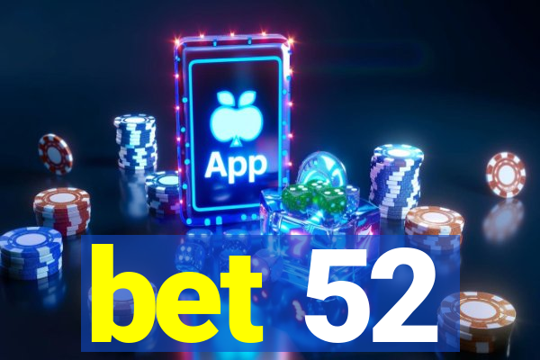 bet 52