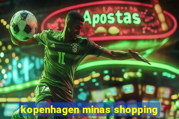 kopenhagen minas shopping