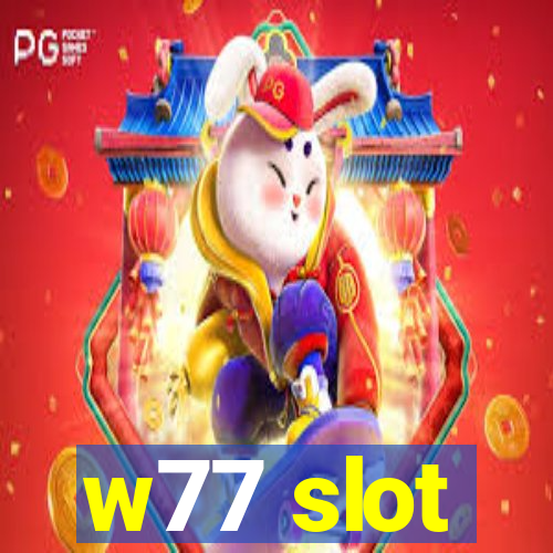 w77 slot