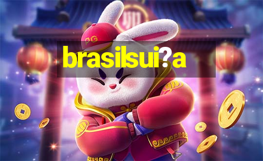 brasilsui?a