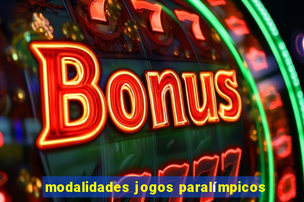 modalidades jogos paralímpicos