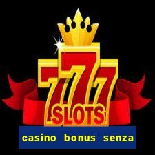 casino bonus senza deposito lista