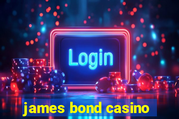 james bond casino