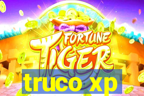 truco xp