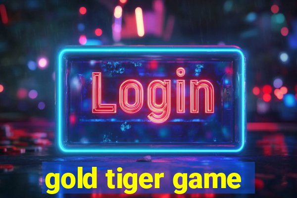 gold tiger game