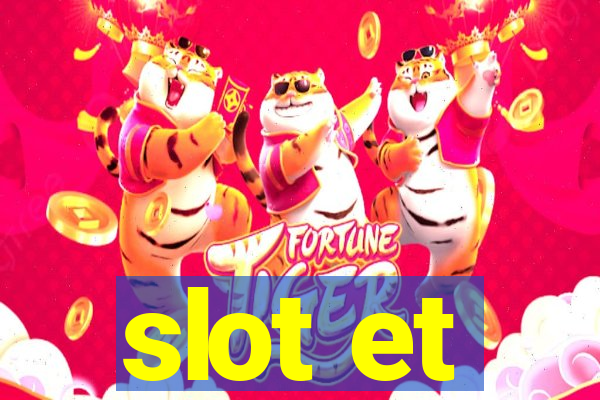 slot et