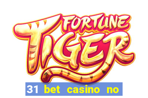 31 bet casino no deposit bonus