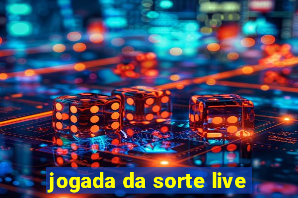 jogada da sorte live