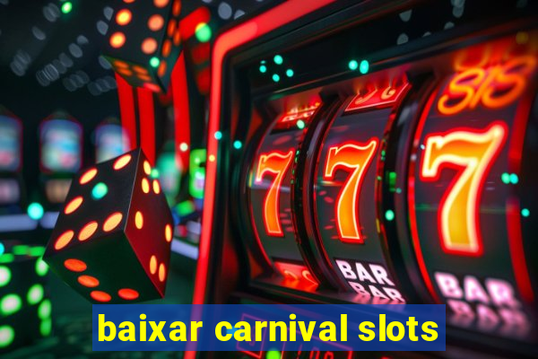 baixar carnival slots