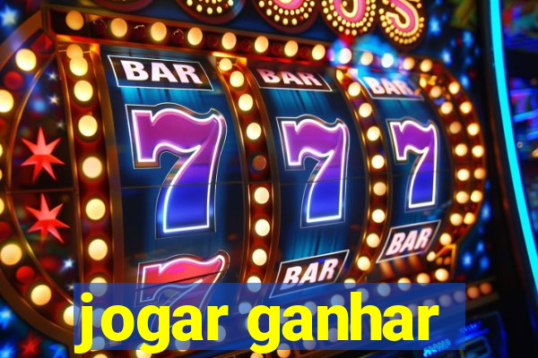 jogar ganhar