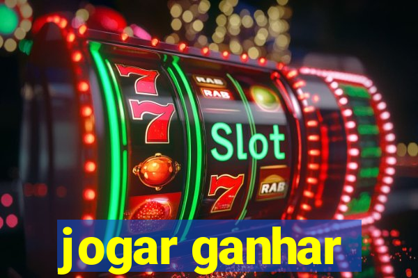 jogar ganhar