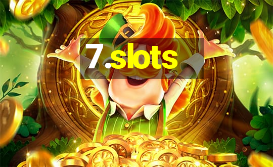 7.slots