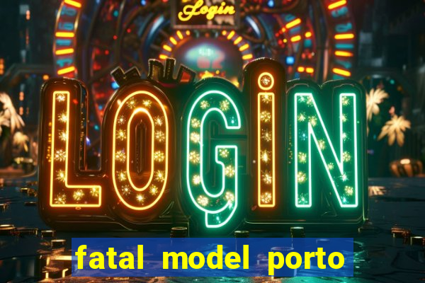 fatal model porto nacional to