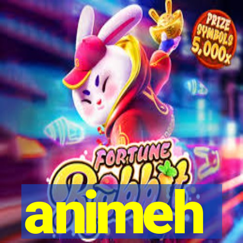 animeh