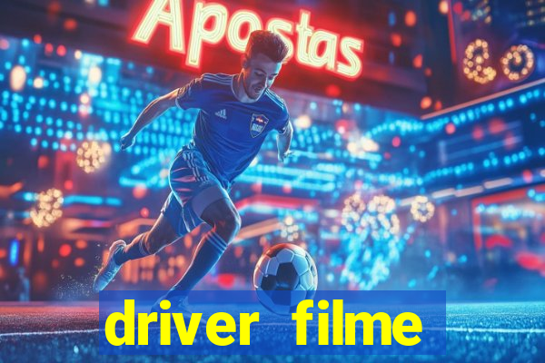 driver filme completo dublado